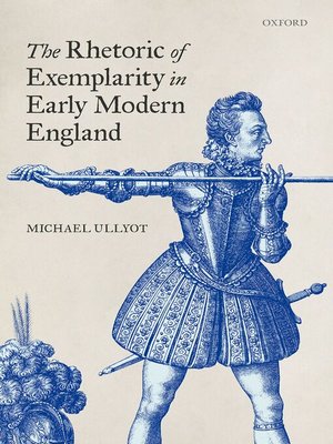 cover image of The Rhetoric of Exemplarity in Early Modern England